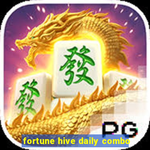 fortune hive daily combo